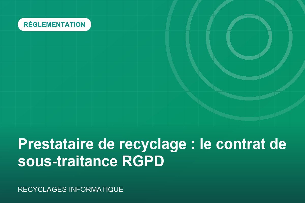 Contrat de sous-traitance RGPD signé entre une entreprise et son prestataire de recyclage
